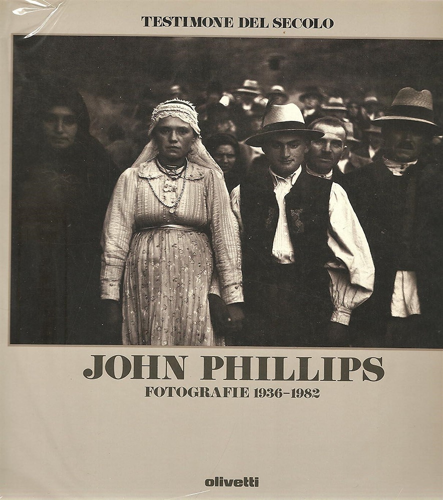 John Phillips testimone del secolo. Fotografie 1936-1982.