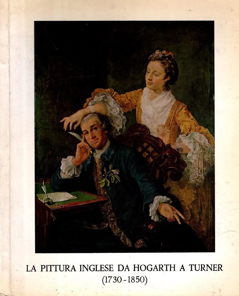 La Pittura inglese da Hogarth a Turner (1730-1850).