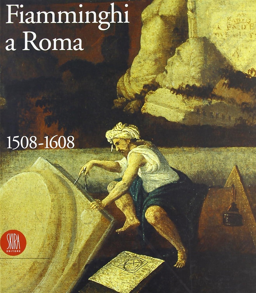 9788881180219-Fiamminghi a Roma 1508-1608. Artisti dei Paesi Bassi e del Principato di Liegi a