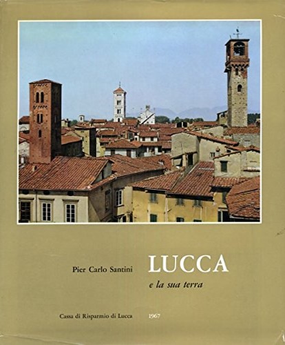 Lucca e la sua Terra.