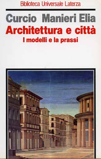 9788842034629-Architettura e città. I modelli e la prassi.