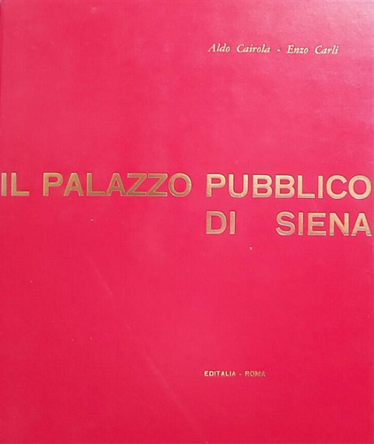 Il Palazzo Pubblico di Siena.