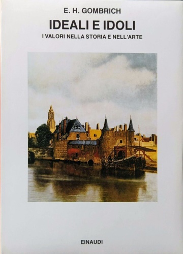 9788806595845-Ideali e idoli. I valori nella storia e nell'arte.