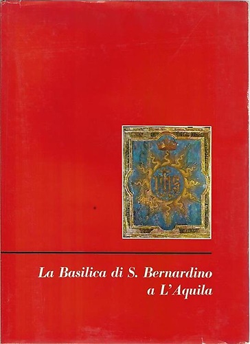 La Basilica di S.Bernardino a L'Aquila.