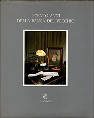 9788800899994-I cento anni della Banca Del Vecchio 1889-1989.