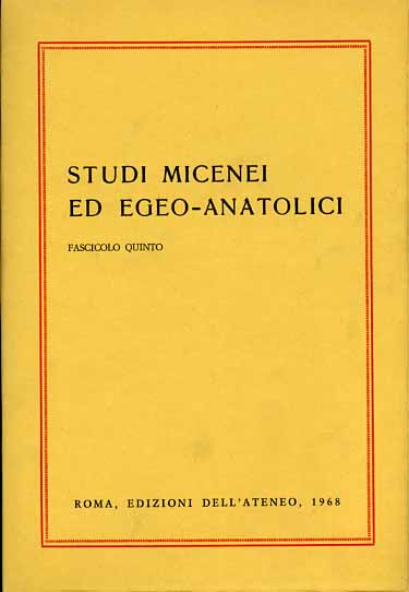 Studi Micenei ed Egeo-Anatolici. Fascicolo V.