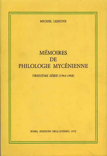 Mémoires de philologie mycénienne. Troisième série (1964-1968).