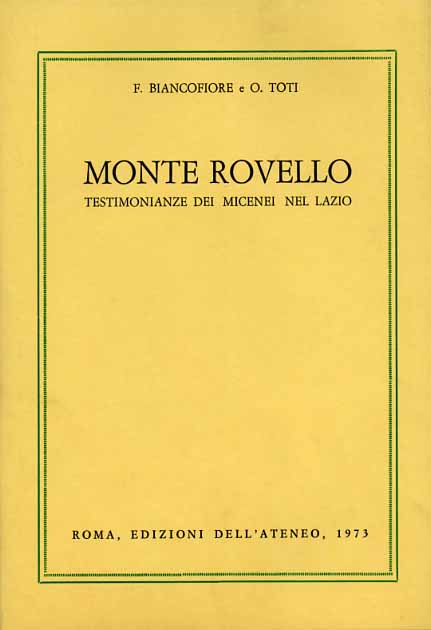 Monte Rovello. Testimonianze dei Micenei nel Lazio.