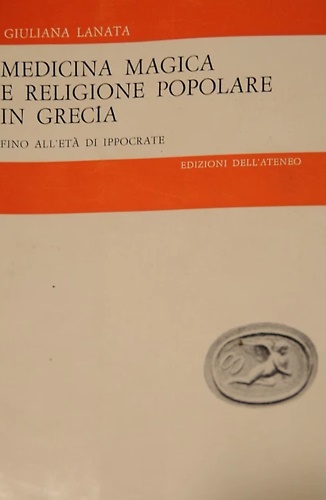 Medicina magica e religione popolare in Grecia fino all'età di Ippocrate.