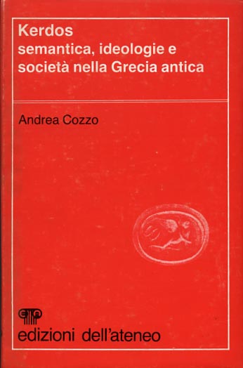 Kerdos. Semantica, ideologie e società nella Grecia Antica.