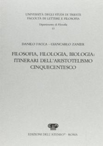 9788884760579-Filosofia, filologia, biologia: itinerari dell'aristotelismo cinquecentesco.