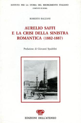 Aurelio Saffi e la crisi della sinistra romantica (1882-1887).