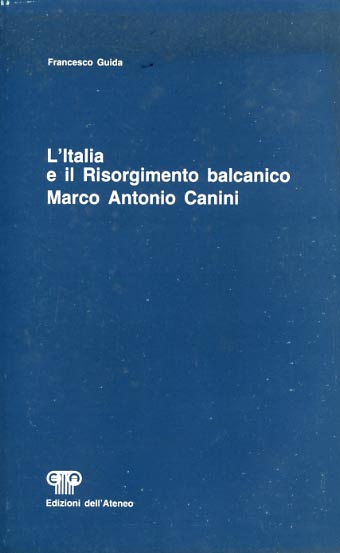 L'Italia e il risorgimento balcanico. Marco Antonio Canini.