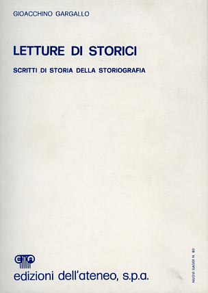 Letture di storici. Scritti di storia della storiografia.