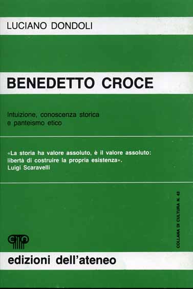 Benedetto Croce. Intuizione, conoscenza storica e panteismo etico.