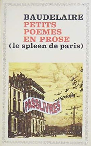 Petits poémes en prose (Le spleen de Paris).