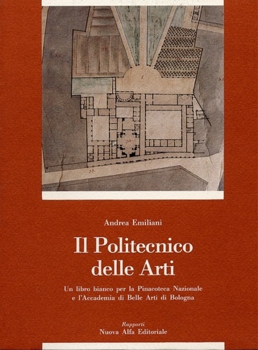 9788877791337-Il Politecnico delle Arti. Un libro bianco per la Pinacoteca Nazionale e l'Accad