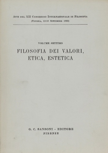Vol.VII. Filosofia dei valori, etica, estetica.