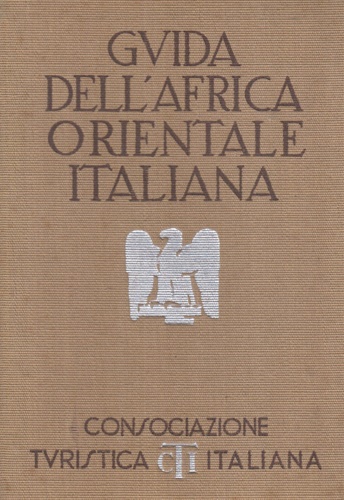 Guida dell'Africa Orientale Italiana.