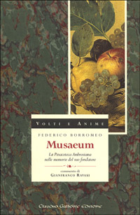9788882170127-Musaeum. La Pinacoteca Ambrosiana nelle memorie del suo fondatore.