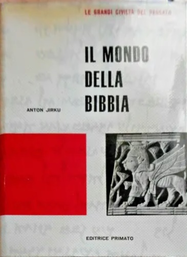 Il mondo della Bibbia. Cinque millenni in Siria e Palestina.