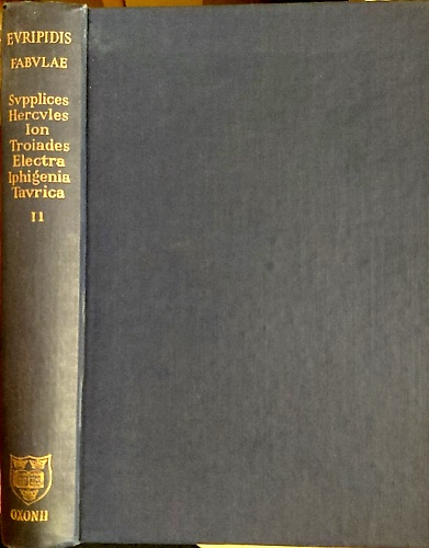 Fabulae. Tomus II: Supplices,Hercules,Ion,Troiades,Electra,Iphigenia Taurica.