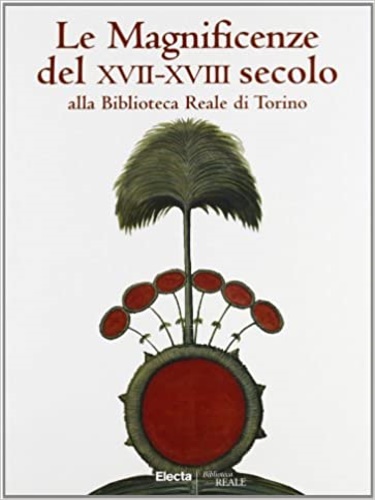 9788843572694-Le Magnificenze del XVII-XVIII secolo alla Biblioteca Reale di Torino.