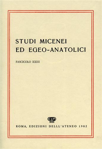 Studi Micenei ed Egeo-anatolici. Fasc.XXIII.