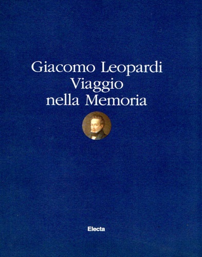 9788843571567-Giacomo Leopardi. Viaggio nella Memoria. 1798-1998.