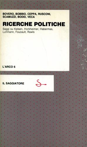 Ricerche politiche. Saggi su Kelsen, Horkheimer, Habermas, Luhmann, Foucault, Ra