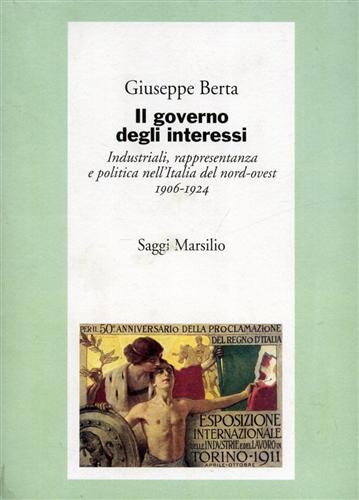 9788831763424-Il governo degli interessi. Industriali, rappresentanza e politica nell'Italia d