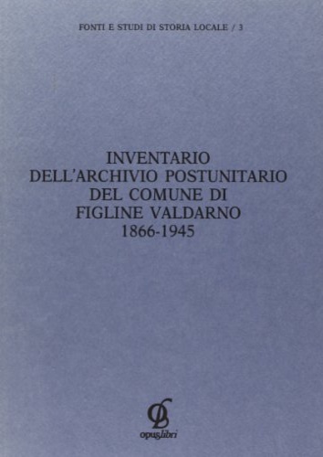 9788881161041-Inventario dell'Archivio postunitario del comune di Figline Valdarno 1866-1945.