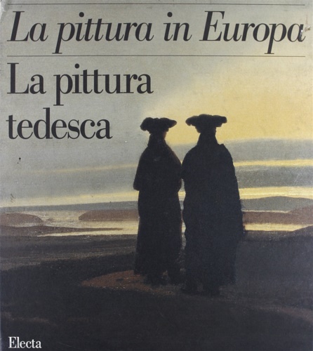 9788843540402-La Pittura in Europa. La Pittura Tedesca.