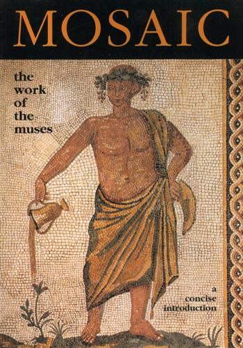 Mosaic the work of the muses, a coincise introduction.