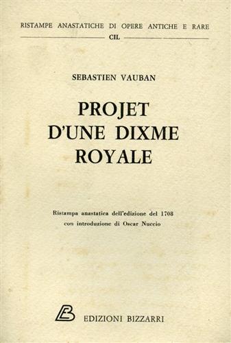 Projet d'une Dixme Royale. Qui supprimant la Taille, les Aydes, les Douanes d'un