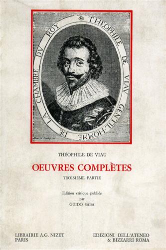 Oeuvres Complètes. Troisième Partie: Recueil de toutes les pièces de Théophile,