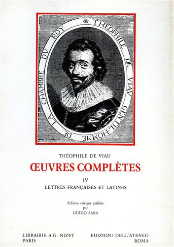 Oeuvres Complètes. IV: Lettres Françaises et Latines.