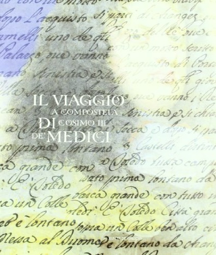 Il viaggio a Compostela di Cosimo III de' Medici.