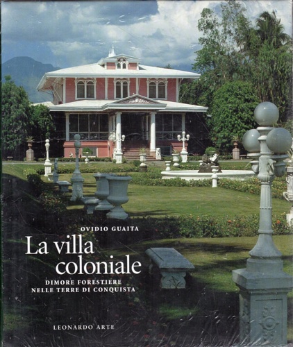 9788878133297-La villa coloniale. Dimore forestiere nelle terre di conquista.