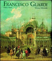 9788836604227-Francesco Guardi. Itinerario dell'avventura artistica.