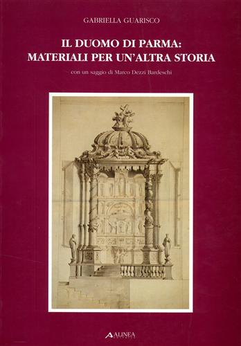 Il Duomo di Parma: Materiali per un'altra storia.