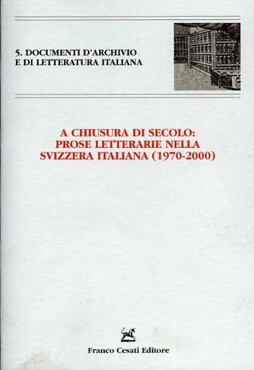 9788876671197-A chiusura di secolo: prose letterarie nella Svizzera italiana (1970 - 2000).