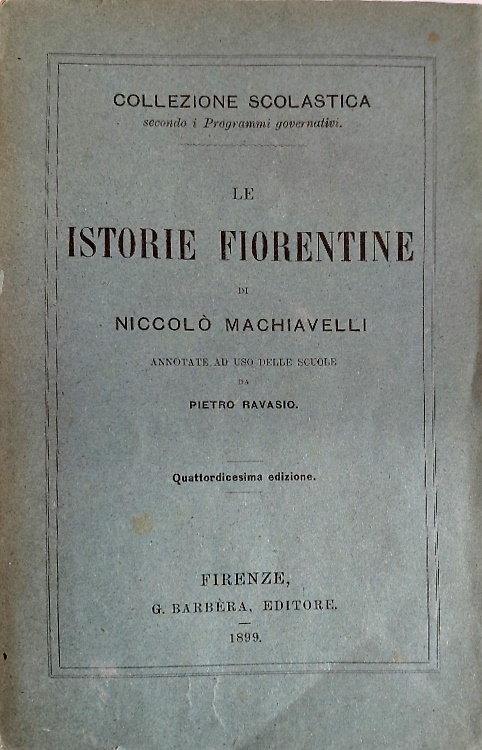 Le istorie fiorentine. Annotate ad uso delle scuole.