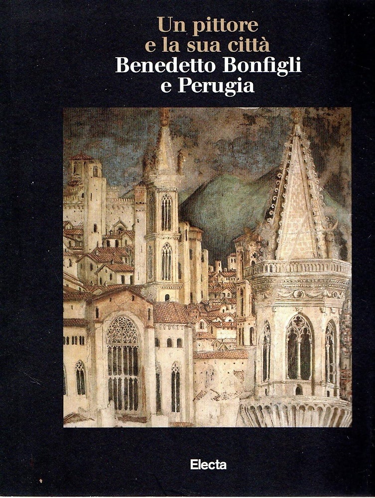 9788843558612-Un pittore e la sua città Benedetto Bonfigli e Perugia.