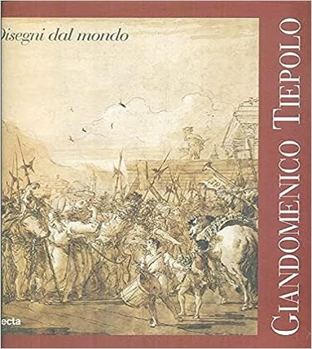 9788843557189-Giandomenico Tiepolo. Maestria e Gioco. Disegni dal Mondo.