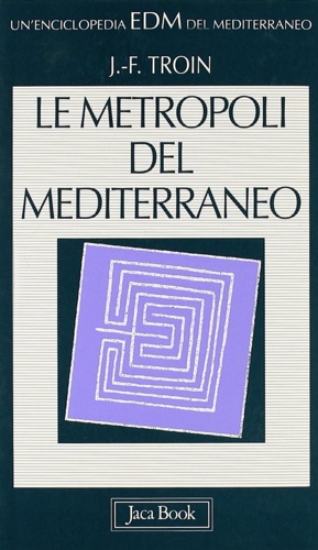 9788816436107-Le metropoli del Mediterraneo. Città di frontiera, città cerniera.