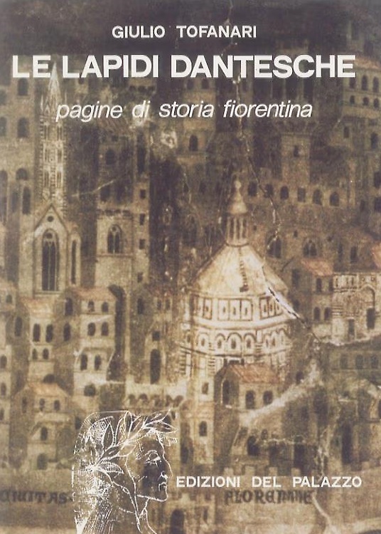 Le lapidi Dantesche. Pagine di storia fiorentina.