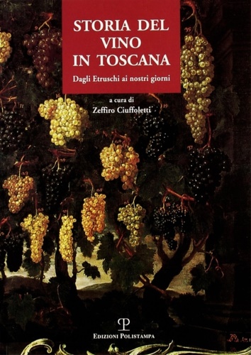9788883042652-Storia del vino in Toscana. Dagli Etruschi ai nostri giorni.