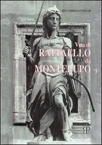 9788885977884-Vita di Raffaello da Montelupo.