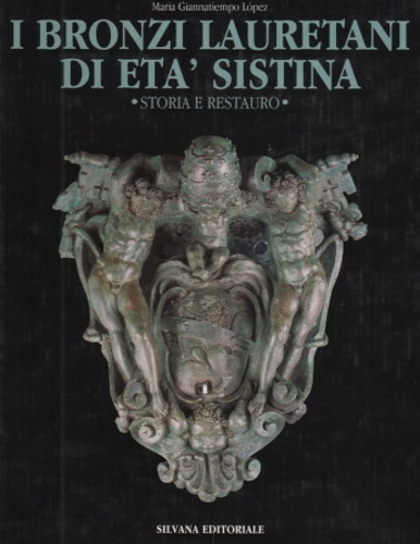 9788882150211-I bronzi lauretani di Età Sistina. Storia e restauro.